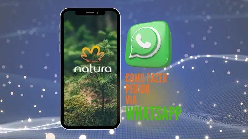 Descubra Como fazer pedidos Natura pelo Whatsapp